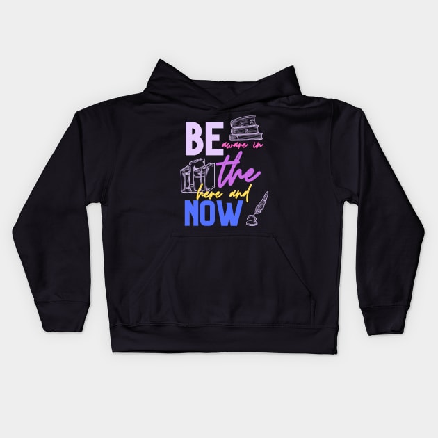 be aware in the here and now Kids Hoodie by FehuMarcinArt